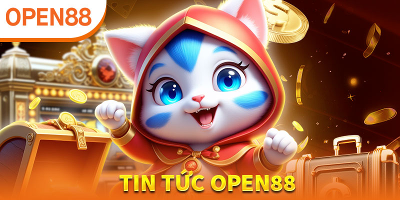 Tin tức OPEN88 và vai trò đối với người chơi